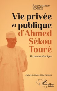 Image de Vie privée et publique d'Ahmed Sékou Touré