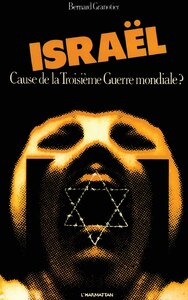 Picture of Israël. Cause de la Troisième Guerre mondiale ?