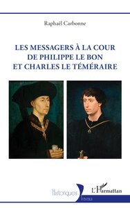 Picture of Les messagers à la cour de Philippe le Bon et Charles le Téméraire
