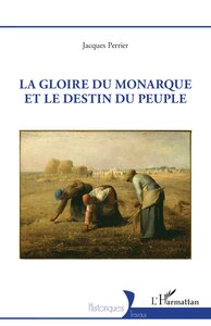 Picture of La gloire du monarque et le destin du peuple