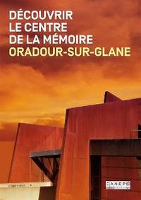 Image de Découvrir le Centre de la mémoire - Oradour-sur-Glane