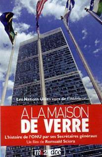 Picture of A LA MAISON DE VERRE L'HISTOIRE DE L'ONU PAR SES SECRETAIRES GENERAUX
