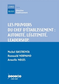 Image de Les pouvoirs du chef d'établissement - autorité, légitimité, leadership