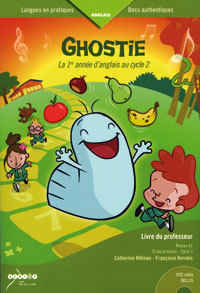 Image de GHOSTIE - LA 1ERE ANNEE D'ANGLAIS AU CYCLE 2 - LIVRE DU PROFESSEUR - NIVEAU A1