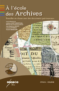 Picture of A L ECOLE DES ARCHIVES - TRAVAILLER EN CLASSES AVEC DES DOCUMENTS PATRIMONIAUX
