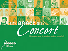 Image de UNE ANNEE AU CONCERT AU CYCLE 3 - 36 MUSIQUES POUR 36 SEMAINES DE CLASSE