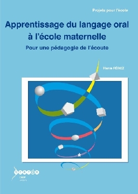 Image de Apprentissage du langage oral à l'école maternelle - pour une pédagogie de l'écoute