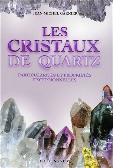 Image de Les Cristaux de quartz - Particularités et propriétés exceptionnelles