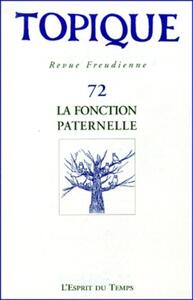 Image de TOPIQUE N°72 - LA FONCTION PATERNELLE