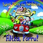 Image de TXIRRI, MIRRI ETA TXIRIBITON * ALTZA PORRU !