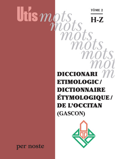 Picture of DICCIONARI ETIMOLOGIC / DICTIONNAIRE ETYMOLOGIQUE / DE L'OCCITAN (GASCON) TÒME 2 HZ