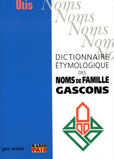 Image de DICTIONNAIRE ÉTYMOLOGIQUE DES NOMS DE FAMILLE GASCONS