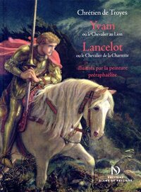 Picture of Yvain et Lancelot illustrés par la peinture préraphaélite