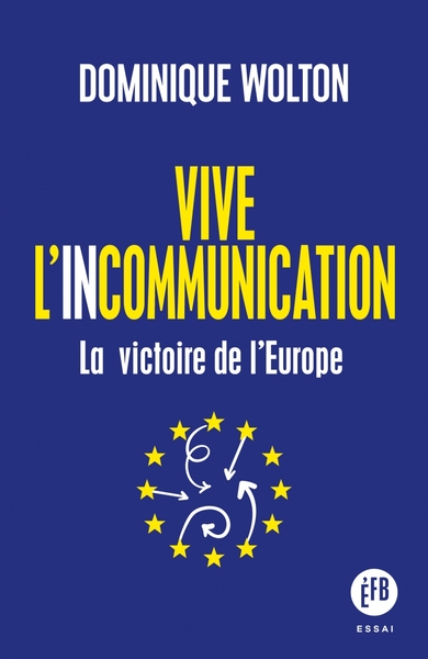 Picture of Vive l'incommunication - La victoire de l’Europe
