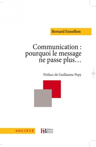 Image de Communication : pourquoi le message ne passe plus...