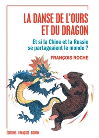 Picture of La danse de l'ours et du dragon - Et si la Chine et la Russi