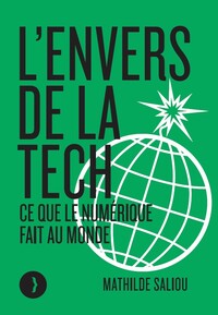 Image de L'envers de la tech - Ce que le numérique fait au monde