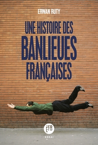 Image de Une histoire des banlieues françaises