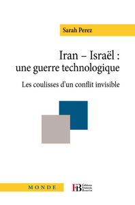 Picture of Iran - Israël : une guerre technologique - Les coulisses d'u