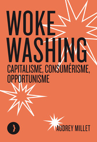 Picture of Woke washing - Capitalisme, consumérisme, opportunisme