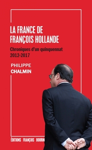 Image de La France de François Hollande - Chroniques d’un quinquennat