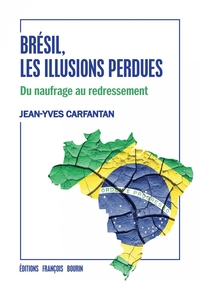 Picture of Brésil, les illusions perdues - Du naufrage au redressement