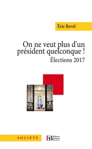 Image de On ne veut plus d'un président quelconque ! - Elections 2017