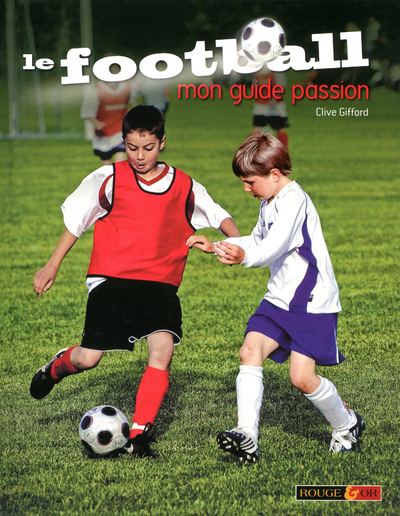 Image de LE FOOTBALL - MON GUIDE PASSION