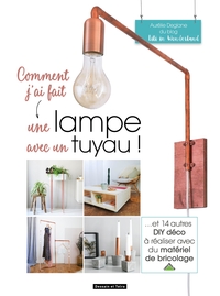 Picture of Comment j'ai fait  une lampe avec un tuyau