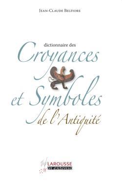 Image de Dictionnaire des croyances et symboles de l'Antiquité