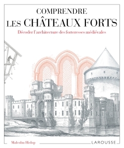 Picture of Comprendre les châteaux forts Décoder l'architecture des forteresses médiévales