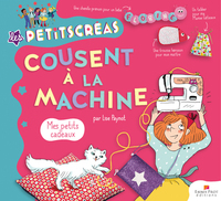 Image de Les Petits Créas cousent à la machine - Mes petits cadeaux
