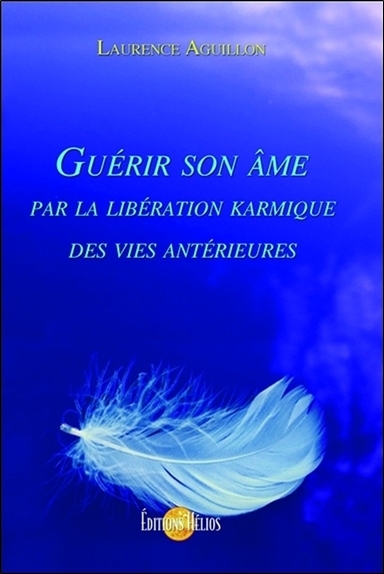 Image de Guérir son âme par la libération karmique des vies antérieures