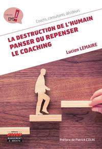 Image de La destruction de l'humain : panser ou repenser le coaching