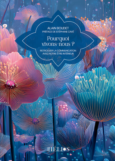 Picture of Pourquoi vivons-nous ? Retrouver la communication avec notre Être intérieur