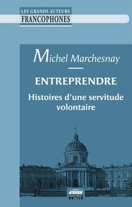 Image de Entreprendre : histoires d'une servitude volontaire