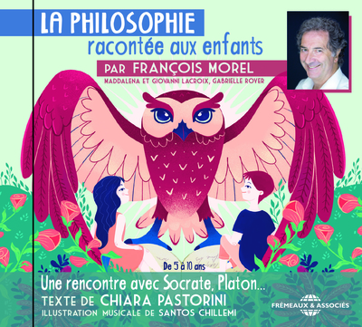 Picture of LA PHILOSOPHIE RACONTÉE AUX ENFANTS - PAR FRANCOIS MOREL
