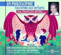 Picture of LA PHILOSOPHIE RACONTÉE AUX ENFANTS - PAR FRANCOIS MOREL