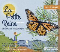 Image de LA PETITE REINE, UN VOYAGE ÉCOLOGIQUE, Y A-T-IL UN PAPILLON POUR SAUVER LA NATURE ?