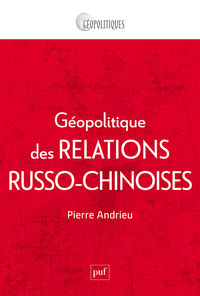 Picture of Géopolitique des relations russo-chinoises