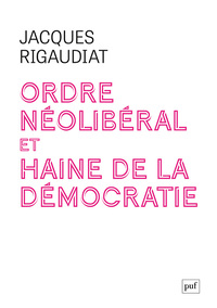 Picture of Ordre néolibéral et haine de la démocratie