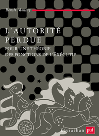 Image de L'autorité perdue. Pour une théorie des fonctions de l'Exécutif