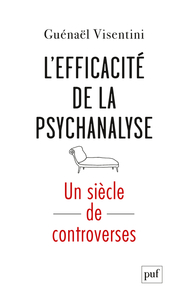Image de L'efficacité de la psychanalyse. Un siècle de controverses