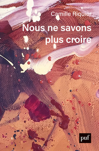 Image de Nous ne savons plus croire