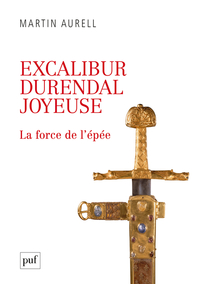 Picture of Excalibur, Durendal, Joyeuse : la force de l'épée