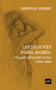 Image de Les deux vies d’Abel Barbin, né Adélaïde Herculine (1838-1868)