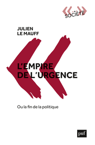 Picture of L'empire de l'urgence, ou la fin de la politique