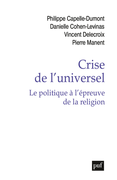 Image de Crise de l'universel. Le politique à l'épreuve de la religion
