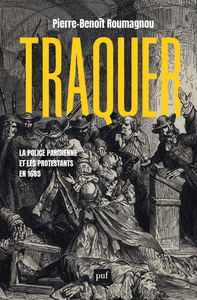 Image de Traquer. La police parisienne et les protestants en 1685