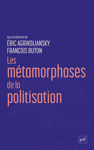 Image de Les métamorphoses de la politisation